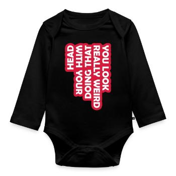 you look really weird - Baby Bio-Langarm-Body - Schwarz - Vorne
