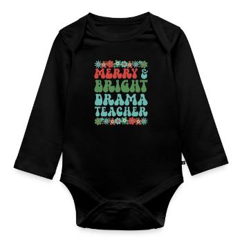 Drama Teacher Christmas Drama Teaching Xmas Gifts - Organic Longsleeve Baby Bodysuit - black - Front