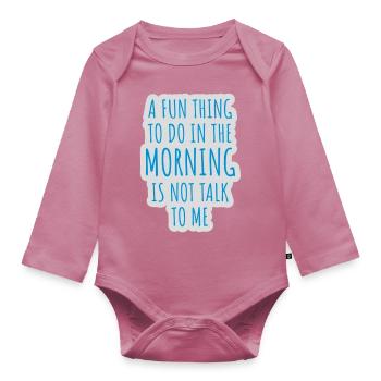 not talk to me - Organic Longsleeve Baby Bodysuit - mauve - Front