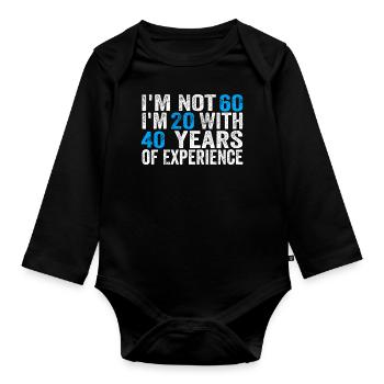 60 Years Old Birthday Funny Birthday Idea Humor 60 - Baby Bio-Langarm-Body - Schwarz - Vorne