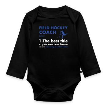 Sport Coach Definition Field Hockey - Organic Longsleeve Baby Bodysuit - black - Front