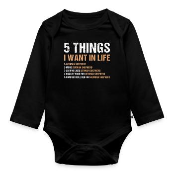 5 Things I Want In Life German Shepherd - Organic Longsleeve Baby Bodysuit - black - Front