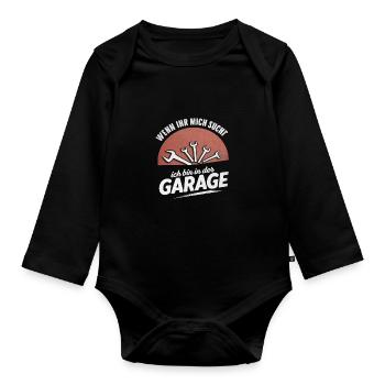 If you're looking for me, I'm in the garage - Organic Longsleeve Baby Bodysuit - black - Front