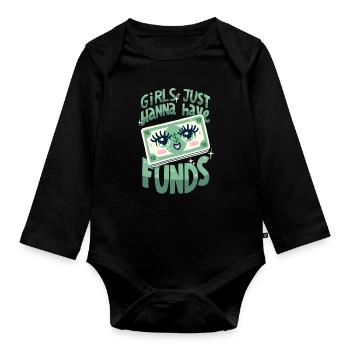 Girls Just Wanna Have Funds - Baby Bio-Langarm-Body - Schwarz - Vorne