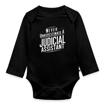 Never underestimate a Judicial assistant - Organic Longsleeve Baby Bodysuit - black - Front