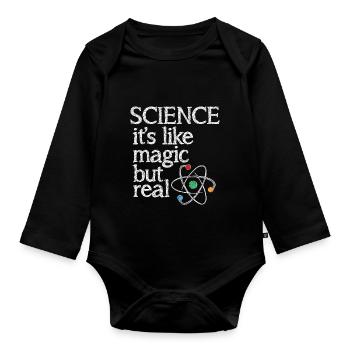 SCIENCE: It's Like Magic, But Real - Organic Longsleeve Baby Bodysuit - black - Front