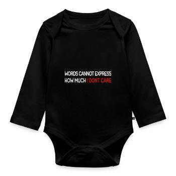 Words cannot express how much i don't care - Organic Longsleeve Baby Bodysuit - black - Front