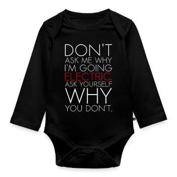 Dont ask me why I am going electric Elektroauto EV - Baby Bio-Langarm-Body - Schwarz - Vorne