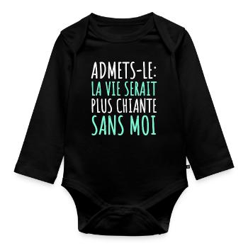 La vie serait plus chiante sans moi humour cadeau - Body Bébé bio manches longues - noir - Devant