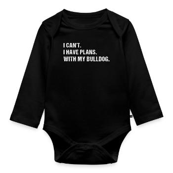 Je ne peux pas. J’ai des projets. Avec mon bouledogue - Body Bébé bio manches longues - noir - Devant