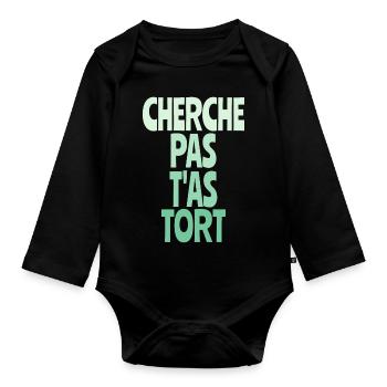 cherche pas t'as tort - Body Bébé bio manches longues - noir - Devant
