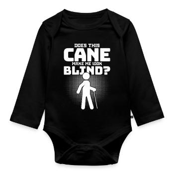 Does This Cane Make Me Look Blind? Blindness Impa - Baby Bio-Langarm-Body - Schwarz - Vorne