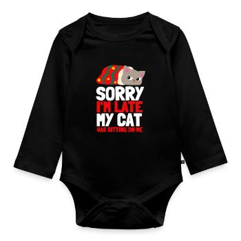 Sorry I'm Late My Cat Was Sitting On Me - Organic Longsleeve Baby Bodysuit - black - Front