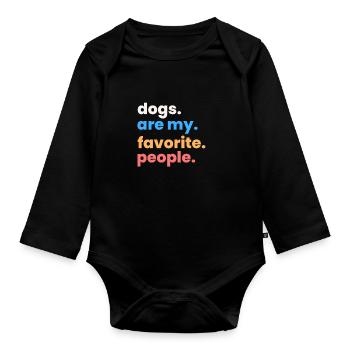 Dogs Are My Favorite People - Organic Longsleeve Baby Bodysuit - black - Front
