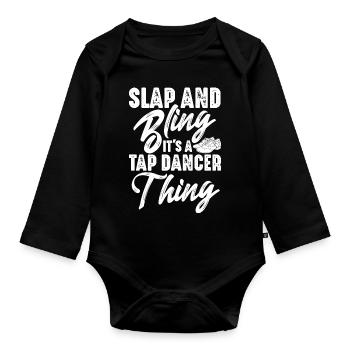 Slap and Bling It's a Tap dancer thing - Baby Bio-Langarm-Body - Schwarz - Vorne