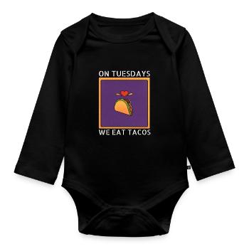 On Tuesday we eat tacos - Organic Longsleeve Baby Bodysuit - black - Front