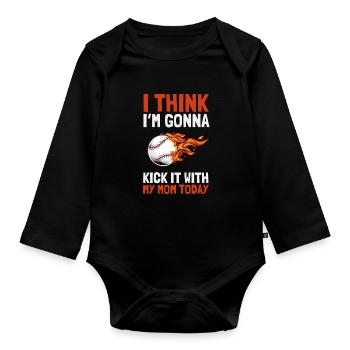 I think I'm going to kick it with my mom today - Organic Longsleeve Baby Bodysuit - black - Front
