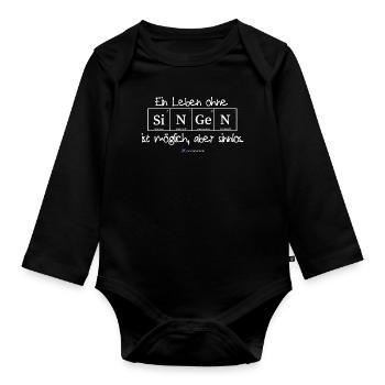Ein Leben ohne Singen ist möglich, aber sinnlos. - Baby Bio-Langarm-Body - Schwarz - Vorne