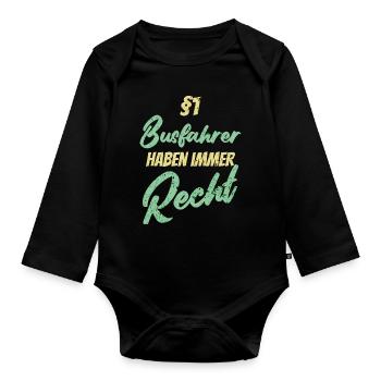 §1 Busfahrer haben immer Recht - Baby Bio-Langarm-Body - Schwarz - Vorne