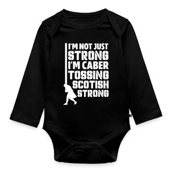 I'm Not Just Strong I'm Caber Tossing Scottish - Baby Bio-Langarm-Body - Schwarz - Vorne