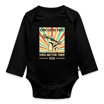 Einer Von Uns Beiden Singt Besser Als Du - Baby Bio-Langarm-Body - Schwarz - Vorne
