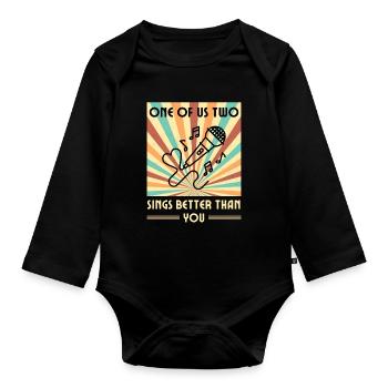 Einer Von Uns Beiden Singt Besser Als Du - Baby Bio-Langarm-Body - Schwarz - Vorne
