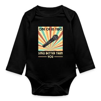 Einer Von Uns Beiden Singt Besser Als Du - Baby Bio-Langarm-Body - Schwarz - Vorne