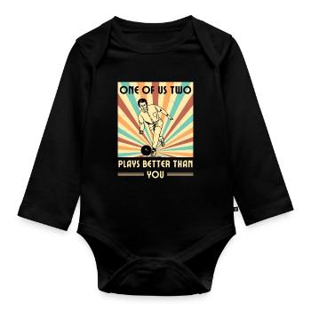 Einer Von Uns Beiden Spielt Besser Als Du Bowling - Baby Bio-Langarm-Body - Schwarz - Vorne