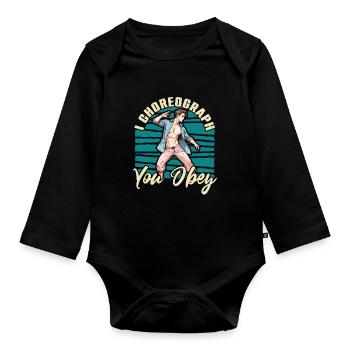 Dance Teacher I Choreograph You Obey Choreographer - Baby Bio-Langarm-Body - Schwarz - Vorne