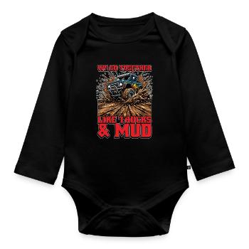 Mud Racing We Go Together Like Offroad Vehicles - Organic Longsleeve Baby Bodysuit - black - Front
