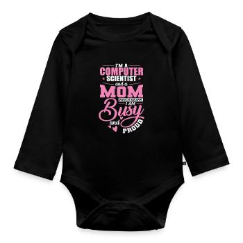 Computer Scientist and a Mom I'm busy and Proud - Organic Longsleeve Baby Bodysuit - black - Front