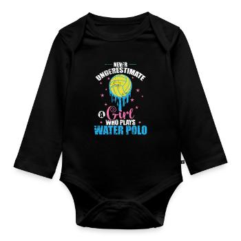 Never underestimate a Girl who play Water Polo - Organic Longsleeve Baby Bodysuit - black - Front