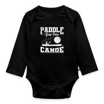 Paddle your own Canoe Kayak Paddle Boat - Organic Longsleeve Baby Bodysuit - black - Front