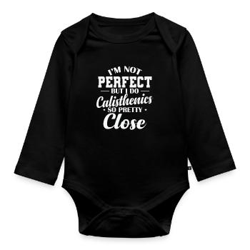 I’m not Perfect but I do Calisthenics - Baby Bio-Langarm-Body - Schwarz - Vorne