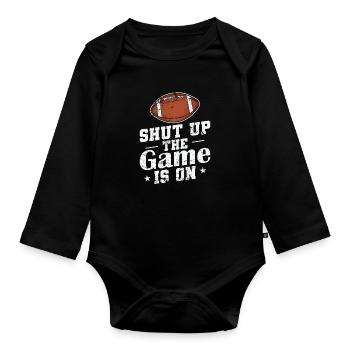 Shut up the Game is on American Football - Baby Bio-Langarm-Body - Schwarz - Vorne