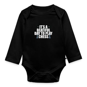 It's a beautiful Day to play Chess Schach - Organic Longsleeve Baby Bodysuit - black - Front