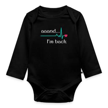 Uuund ich bin zurück, Herzinfarkt Überlebender - Baby Bio-Langarm-Body - Schwarz - Vorne