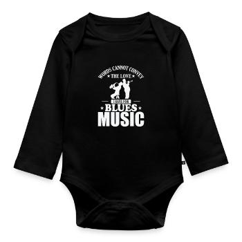 Words cannot convey the Love for Blues Music - Organic Longsleeve Baby Bodysuit - black - Front