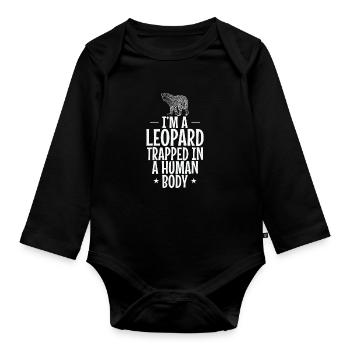 I'm a Leopard trapped in a Human Body Raubkatze - Organic Longsleeve Baby Bodysuit - black - Front
