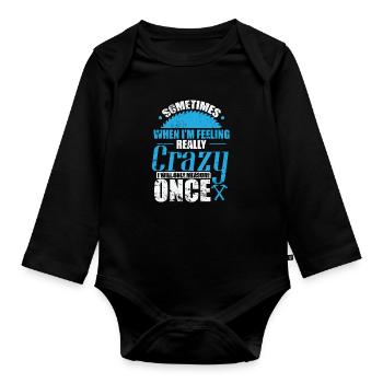Sometimes when I'n Feeling Crazy Waldarbeiter - Organic Longsleeve Baby Bodysuit - black - Front
