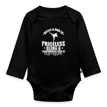 Being a Dad is Priceless Being a Taekwondo Dad - Organic Longsleeve Baby Bodysuit - black - Front