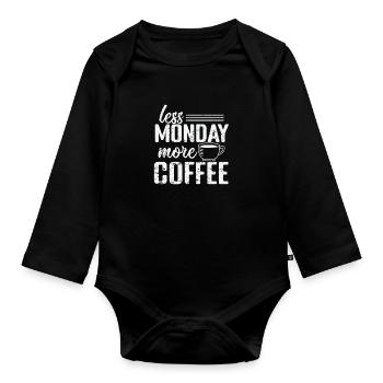 Less Monday more Coffee Caffeine - Organic Longsleeve Baby Bodysuit - black - Front