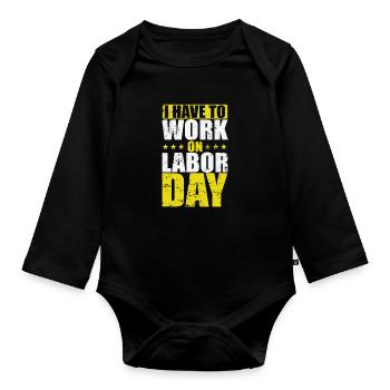 USA I have to work on Labor Day - Baby Bio-Langarm-Body - Schwarz - Vorne