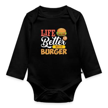 Burgers and life is better - Organic Longsleeve Baby Bodysuit - black - Front