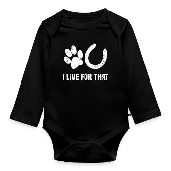 Dogs and horses I live for that - Organic Longsleeve Baby Bodysuit - black - Front