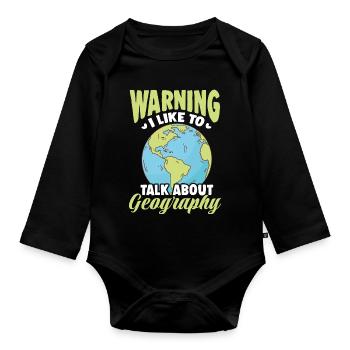 Warning I Like To Talk About Geography - Baby Bio-Langarm-Body - Schwarz - Vorne