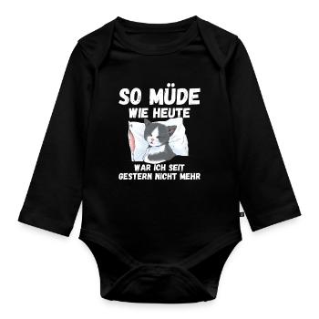 Müde wie heute seit gestern nicht mehr Katze Fun - Baby Bio-Langarm-Body - Schwarz - Vorne