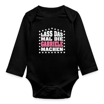 Lass das mal die GABRIELE machen Vornamen Spruch - Baby Bio-Langarm-Body - Schwarz - Vorne