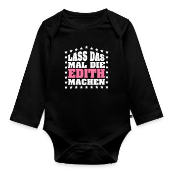 Lass das mal die EDITH machen Vornamen Spruch - Baby Bio-Langarm-Body - Schwarz - Vorne