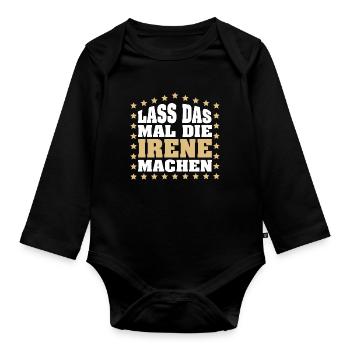 Lass das mal die IRENE machen Vornamen Spruch - Baby Bio-Langarm-Body - Schwarz - Vorne